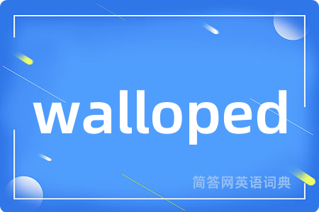 walloped