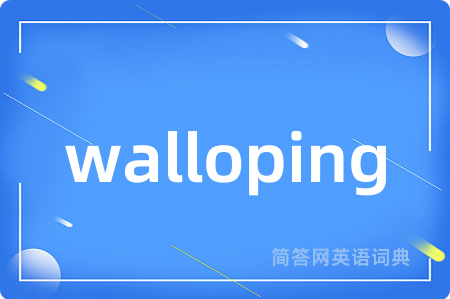 walloping