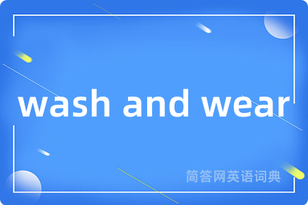 wash and wear