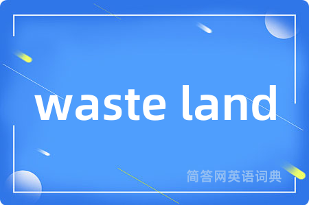 waste land