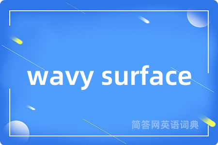 wavy surface