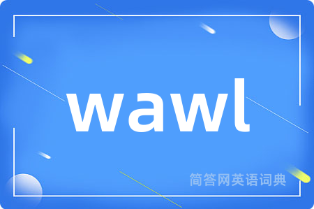 wawl