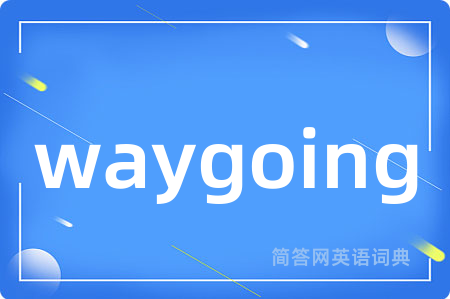 waygoing