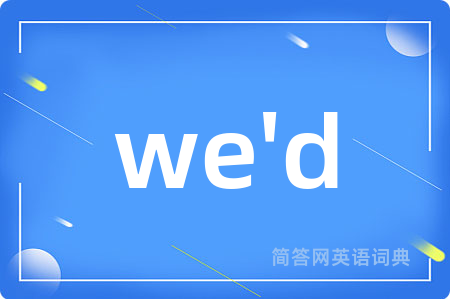we'd