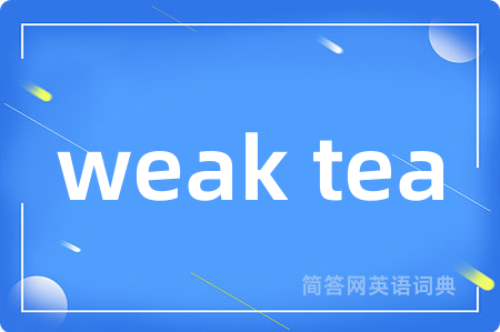 weak tea