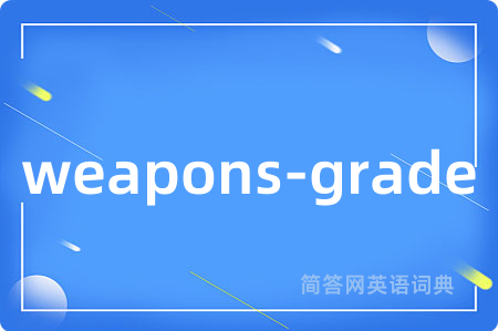 weapons-grade