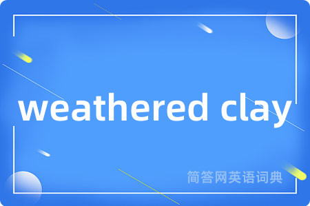 weathered clay
