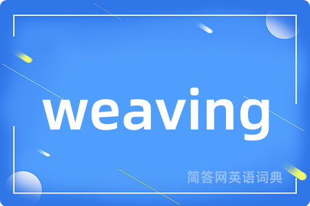 weaving