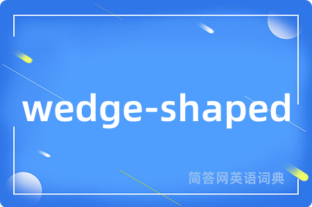 wedge-shaped