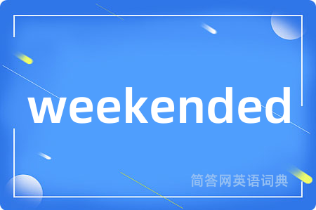 weekended
