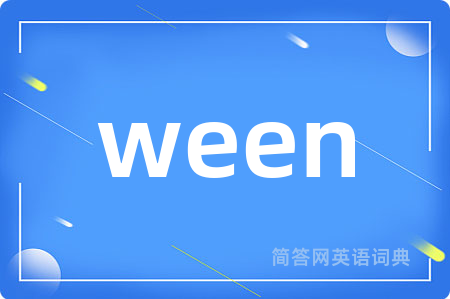 ween