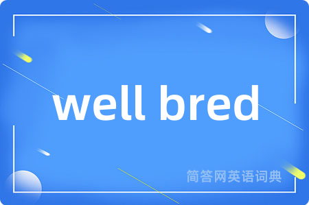 well bred