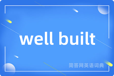 well built