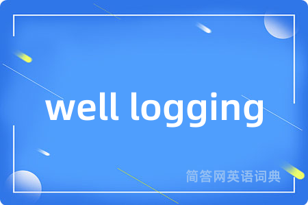 well logging