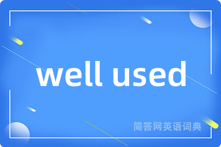 well used