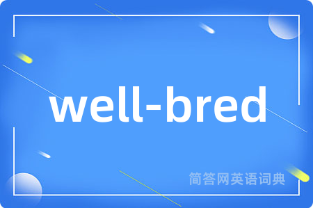 well-bred
