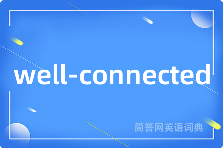 well-connected