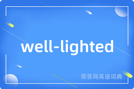 well-lighted