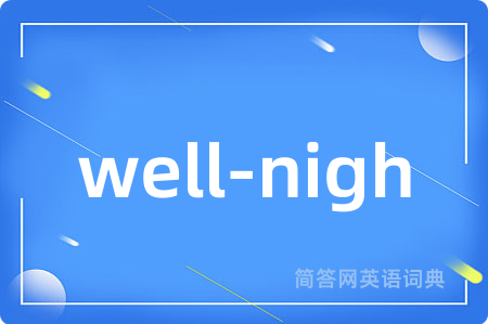 well-nigh