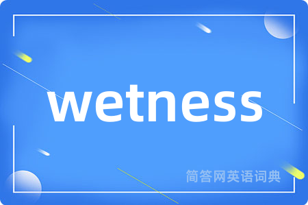 wetness