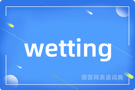 wetting
