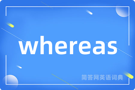 whereas