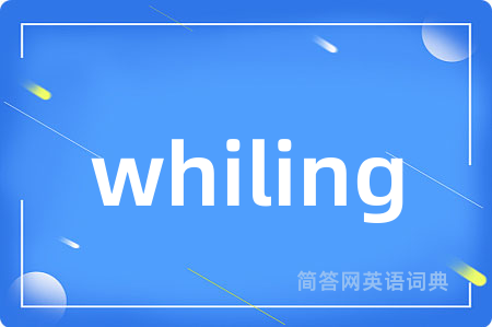 whiling