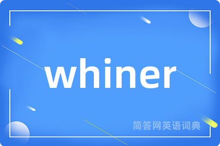 whiner