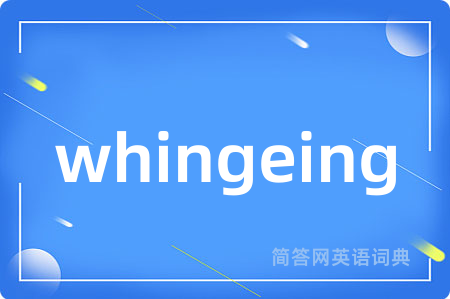 whingeing