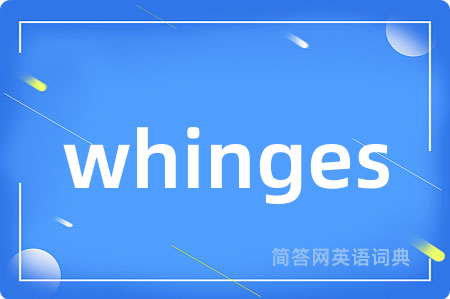 whinges