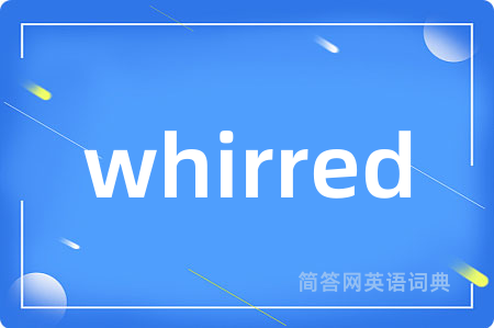 whirred