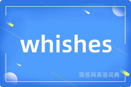 whishes