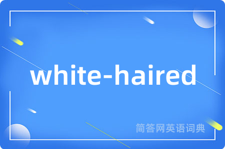 white-haired