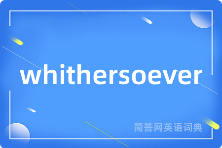 whithersoever
