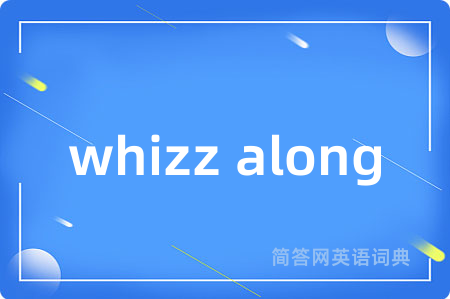 whizz along