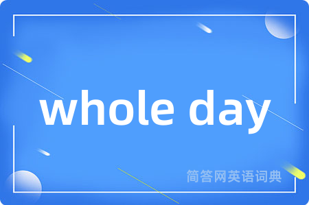 whole day