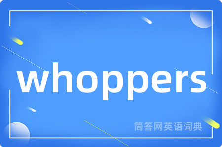 whoppers