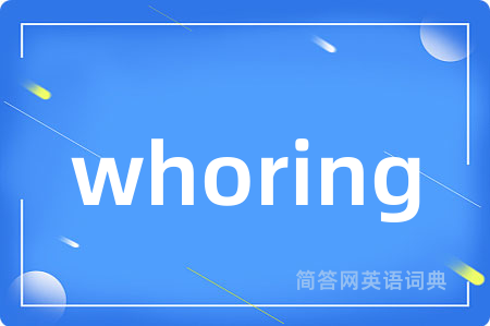 whoring