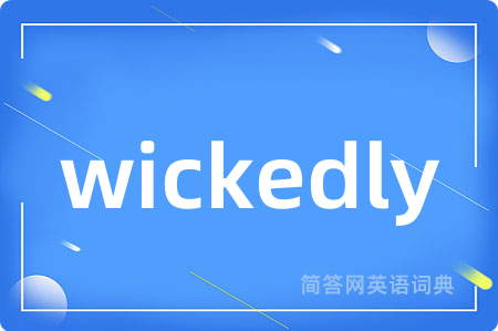 wickedly