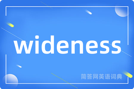 wideness