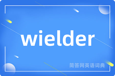 wielder