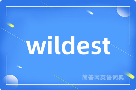 wildest