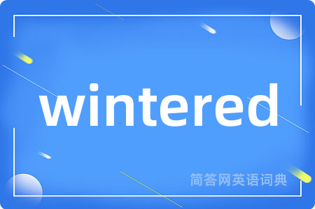 wintered