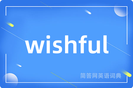 wishful