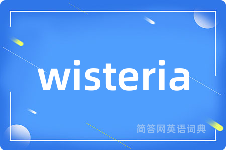 wisteria