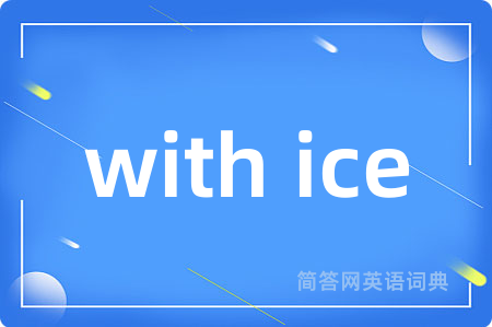 with ice