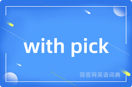with pick