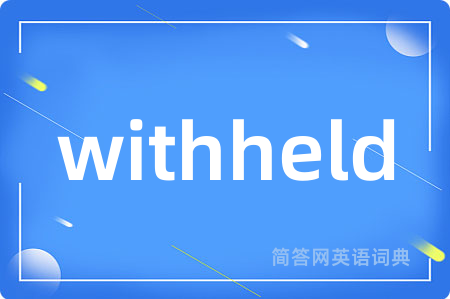 withheld
