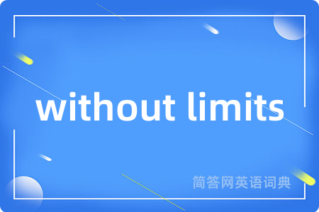 without limits