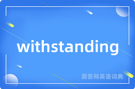 withstanding